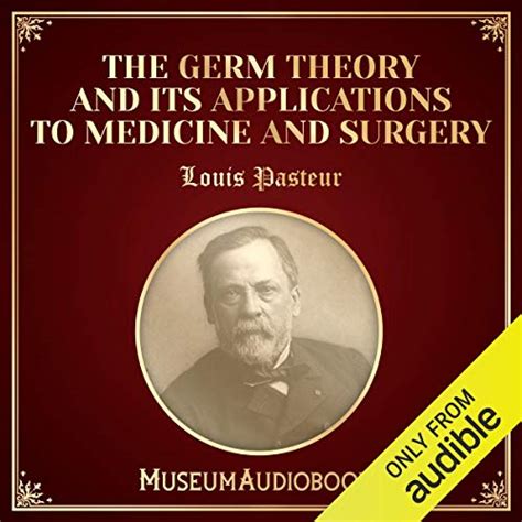 Louis Pasteur Quotes (Author of Germ Theory and Its .